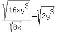 sqrt%2816xy%5E3%29%2Fsqrt%288x%29+=sqrt%282y%5E3%29
