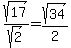 sqrt%2817%29%2Fsqrt%282%29+=+sqrt%2834%29%2F2
