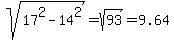 sqrt%2817%5E2+-+14%5E2%29+=+sqrt%2893%29+=+9.64