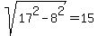 sqrt%2817%5E2+-+8%5E2+%29=+15