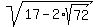 sqrt%2817-2%2Asqrt%2872%29%29