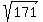 sqrt%28171%29