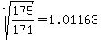 sqrt%28175%2F171%29=1.01163