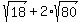 sqrt%2818%29+%2B+2%2Asqrt%2880%29