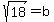 sqrt%2818%29+=+b
