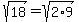 sqrt%2818%29+=+sqrt%282%2A9%29