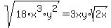 sqrt%2818%2Ax%5E3%2Ay%5E2%29=3xy%2Asqrt%282x%29