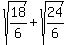 sqrt%2818%2F6%29+%2B+sqrt%2824%2F6%29