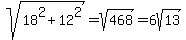 sqrt%2818%5E2+%2B+12%5E2%29+=+sqrt%28468%29+=+6sqrt%2813%29