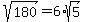 sqrt%28180%29=6%2Asqrt%285%29