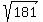 sqrt%28181+%29