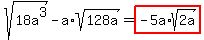 sqrt%2818a%5E3%29-a%2Asqrt%28128a%29=highlight%28-5a%2Asqrt%282a%29%29
