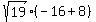 sqrt%2819%29%28-16%2B8%29