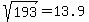 sqrt%28193%29=13.9