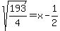 sqrt%28193%2F4%29=x-1%2F2+