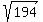 sqrt%28194%29