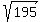 sqrt%28195%29