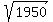 sqrt%281950%29