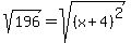 sqrt%28196%29=sqrt%28%28x%2B4%29%5E2%29