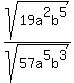 sqrt%2819a%5E2b%5E5%29%2Fsqrt%2857a%5E5b%5E3%29