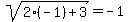 sqrt%282%28-1%29+%2B+3%29+=+-1