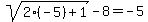 sqrt%282%28-5%29%2B1%29+-8=+-5