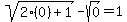 sqrt%282%280%29%2B1%29-sqrt%280%29=1