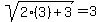 sqrt%282%283%29+%2B+3%29+=+3