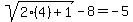 sqrt%282%284%29%2B1%29+-8=+-5