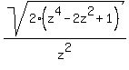 sqrt%282%28z%5E4+-+2z%5E2+%2B+1%29%29%2Fz%5E2
