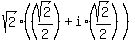 sqrt%282%29%2A%28%28sqrt%282%29%2F2%29+%2B+i%2A%28sqrt%282%29%2F2%29%29