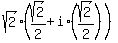 sqrt%282%29%2A%28sqrt%282%29%2F2+%2B+i%2A%28sqrt%282%29%2F2%29%29