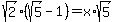 sqrt%282%29%2A%28sqrt%285%29-1%29=x%2Asqrt%285%29