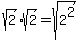 sqrt%282%29%2Asqrt%282%29=sqrt%282%5E2%29
