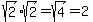 sqrt%282%29%2Asqrt%282%29+=+sqrt%284%29+=+2