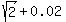 sqrt%282%29%2B0.02