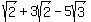 sqrt%282%29%2B3sqrt%282%29-+5sqrt%283%29