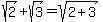 sqrt%282%29%2Bsqrt%283%29=sqrt%282%2B3%29