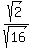 sqrt%282%29%2Fsqrt%2816%29