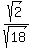 sqrt%282%29%2Fsqrt%2818%29