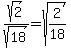 sqrt%282%29%2Fsqrt%2818%29+=+sqrt%282%2F18%29