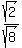 sqrt%282%29%2Fsqrt%288%29