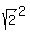 sqrt%282%29%5E2