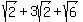 sqrt%282%29+%2B+3sqrt%282%29+%2B+sqrt%286%29