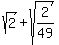 sqrt%282%29+%2B+sqrt%282%2F49%29