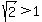 sqrt%282%29+%3E+1
