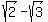 sqrt%282%29+-+sqrt%283%29