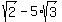 sqrt%282%29-5%2Asqrt%283%29