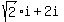 sqrt%282%29i%2B2i%29%286%2B5i%29
