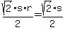 sqrt%282%29s%2Ar%2F2=sqrt%282%29s%2F2